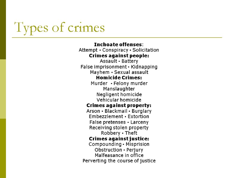 Types of crimes  Inchoate offenses: Attempt · Conspiracy · Solicitation Crimes against people: